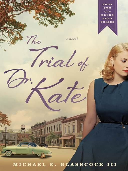 Title details for The Trial of Dr. Kate by Michael E. Glasscock III - Available